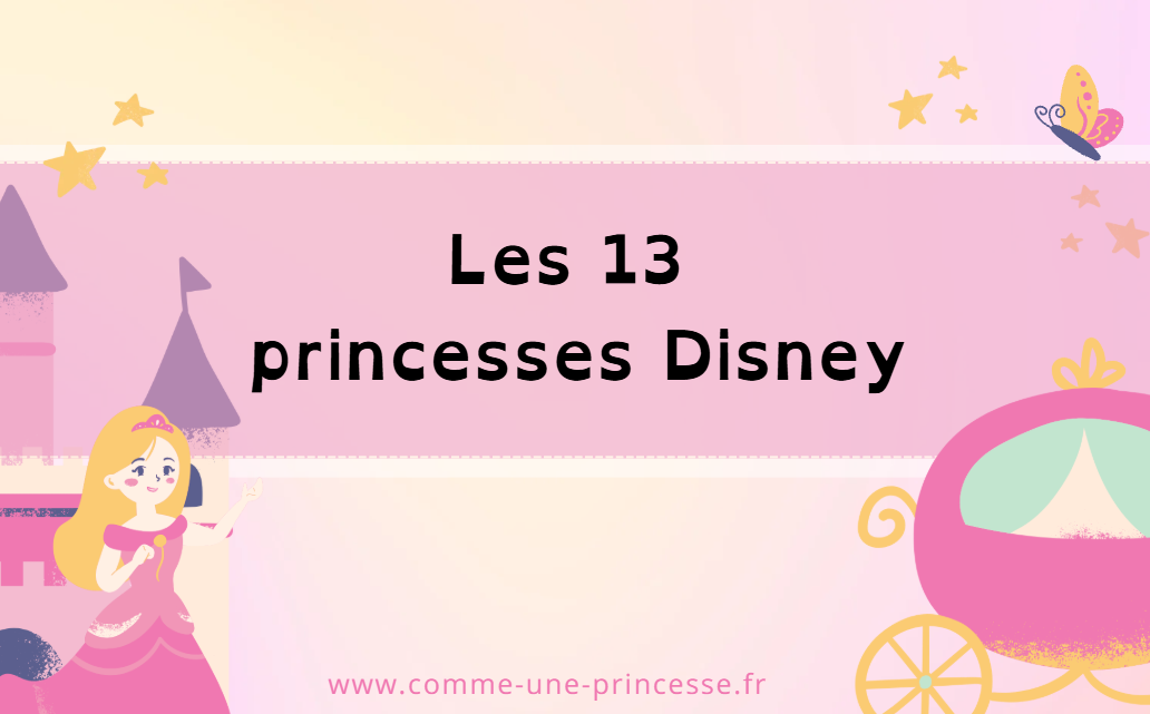 découvrez les 13 princesses de Disney